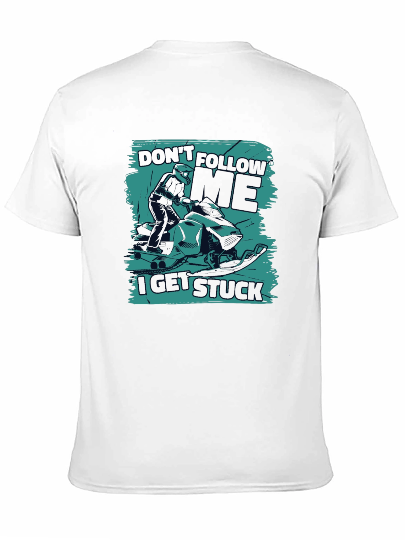 Dont Follow Me I Get Stuck Snowmobile T-Shirt