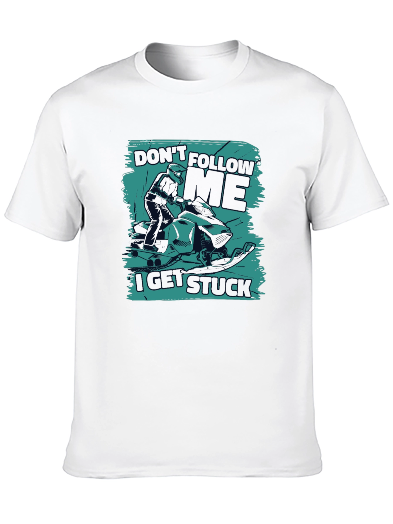 Dont Follow Me I Get Stuck Snowmobile T-Shirt