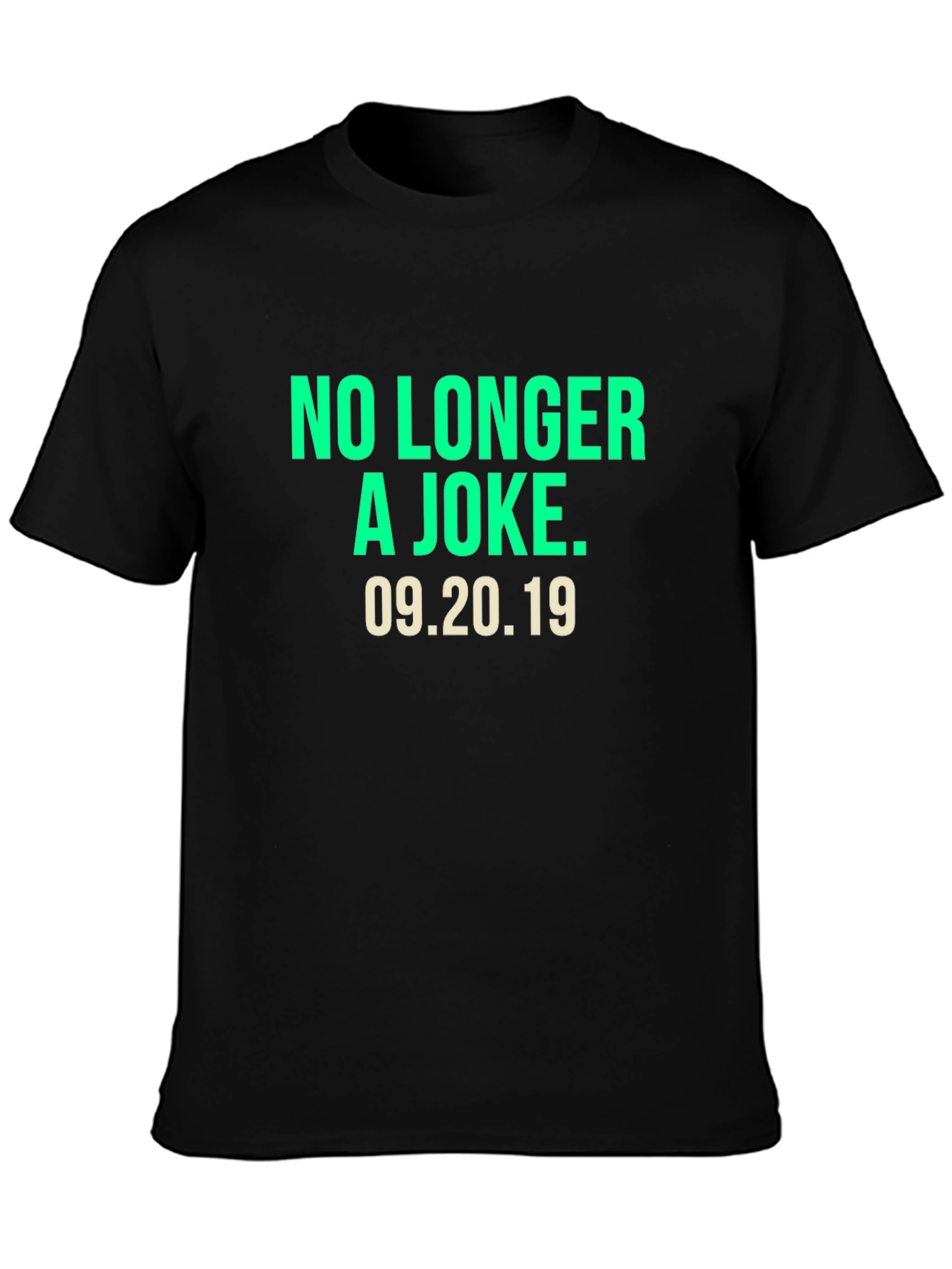 No Longer a Joke Tee - 09.20.19 Graphic T-Shirt