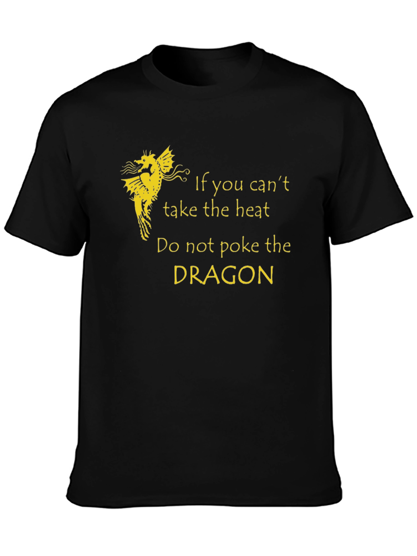 Dragon Graphic T-Shirt - If You Cant Take the Heat