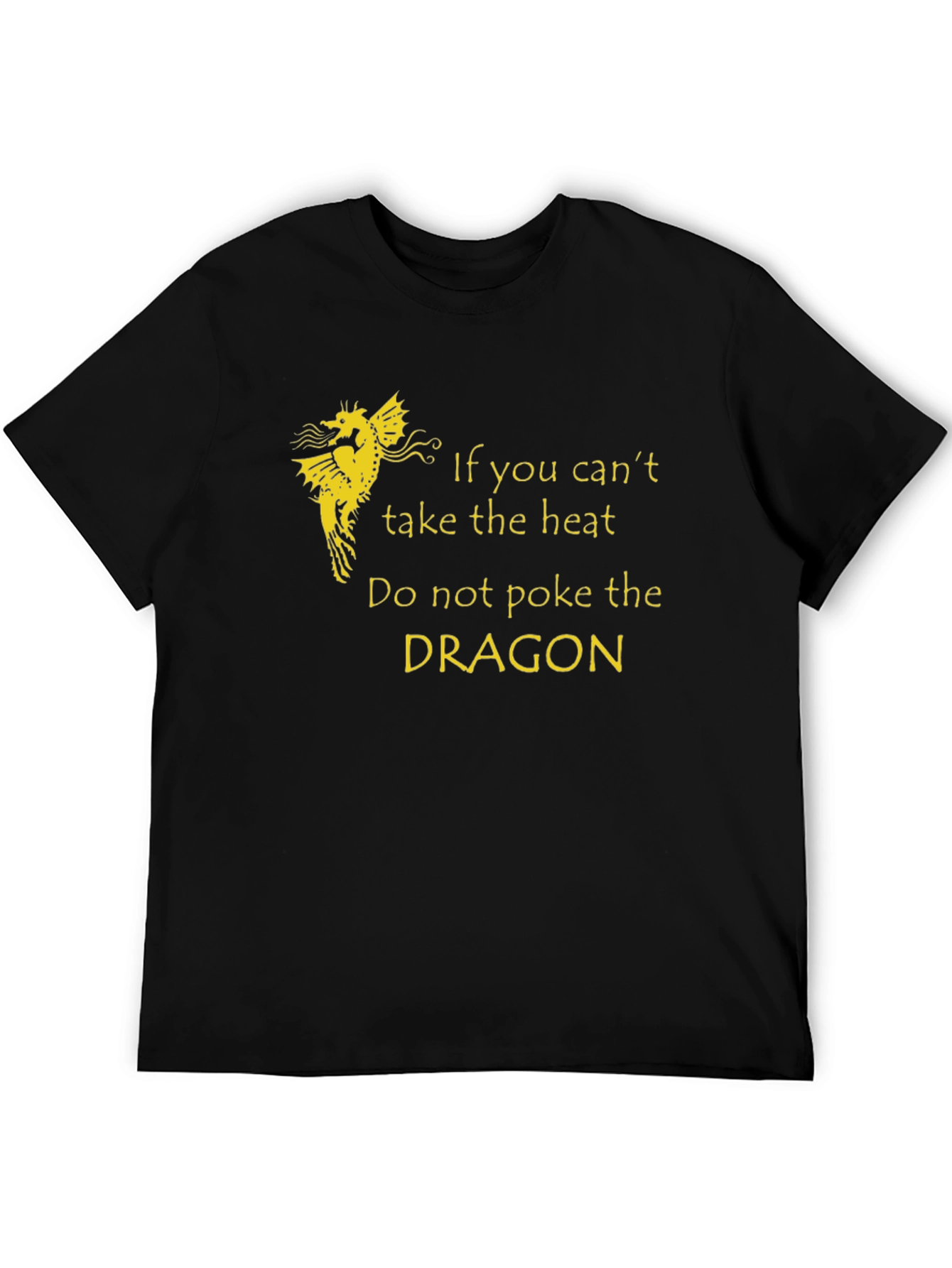 Dragon Graphic T-Shirt - If You Cant Take the Heat