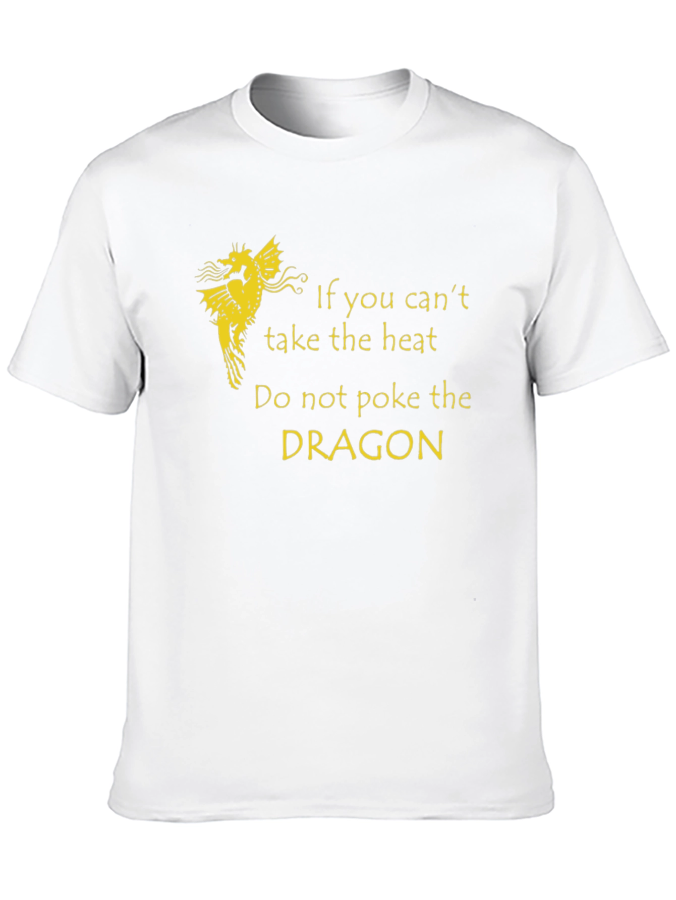 Dragon Graphic T-Shirt - If You Cant Take the Heat