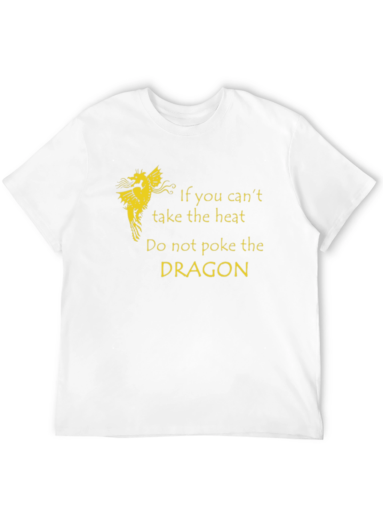 Dragon Graphic T-Shirt - If You Cant Take the Heat