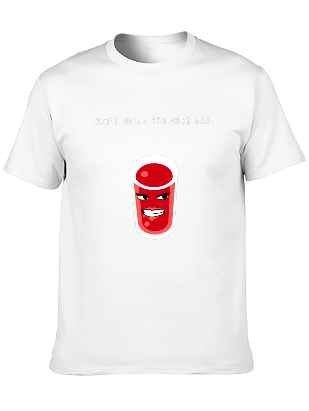 Dont Drink the Cool Aid Graphic Tee