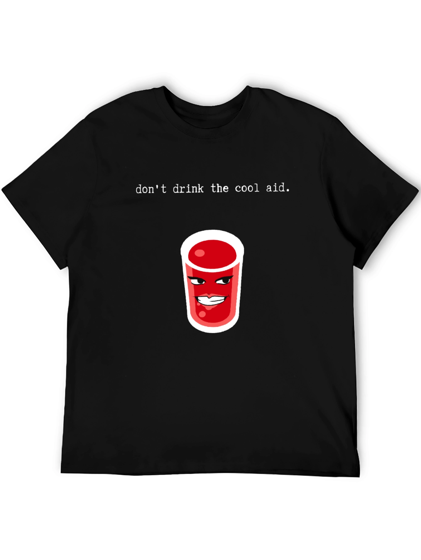 Dont Drink the Cool Aid Graphic Tee
