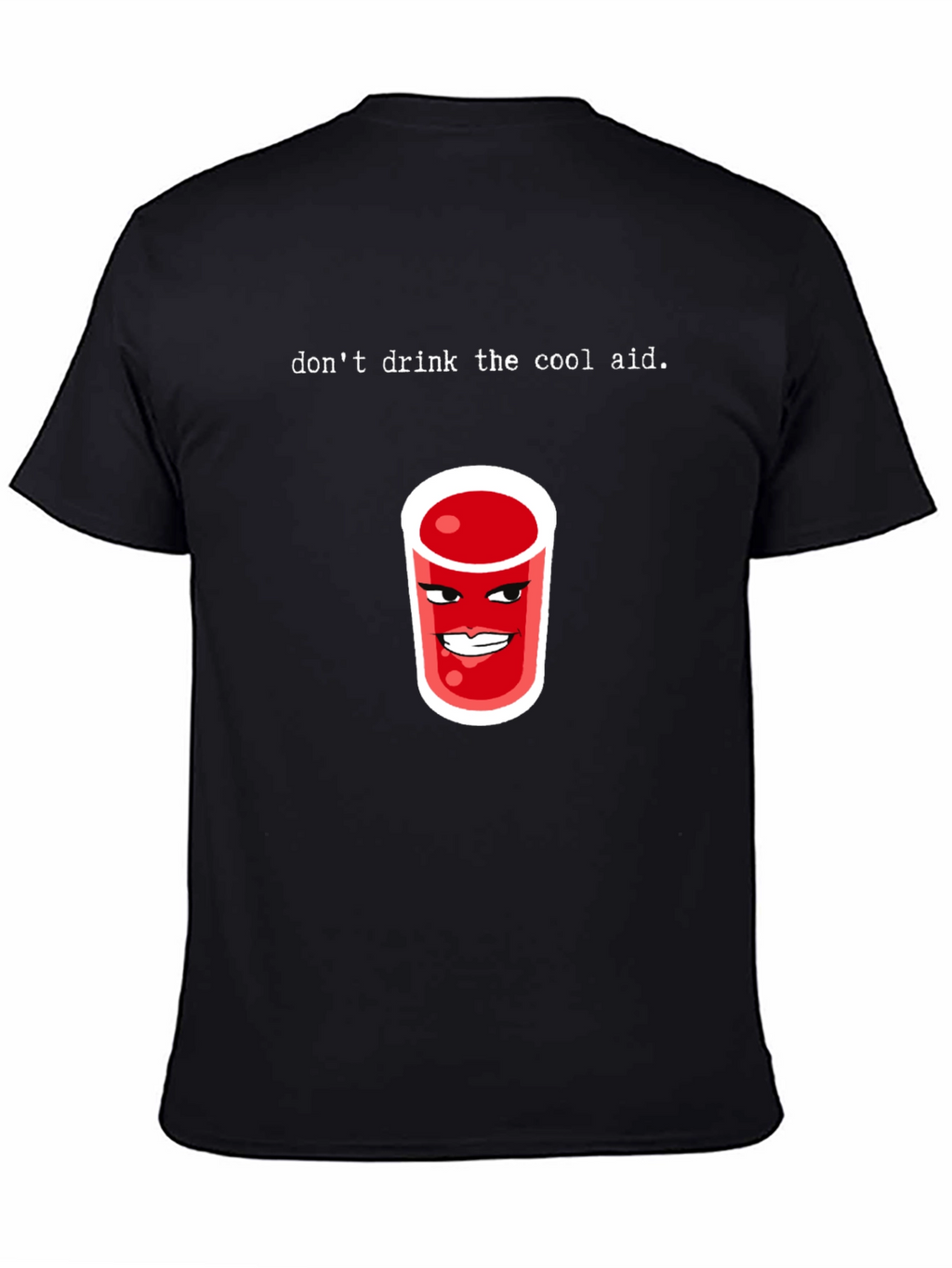 Dont Drink the Cool Aid Graphic Tee