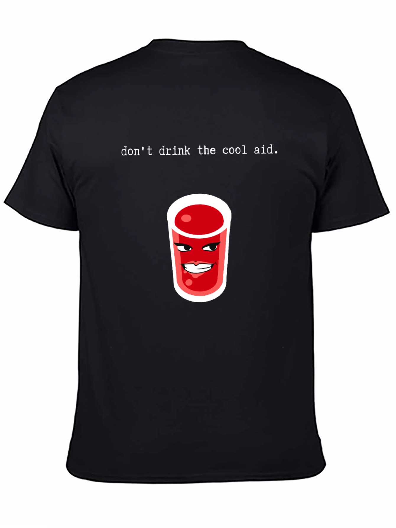 Dont Drink the Cool Aid Graphic Tee
