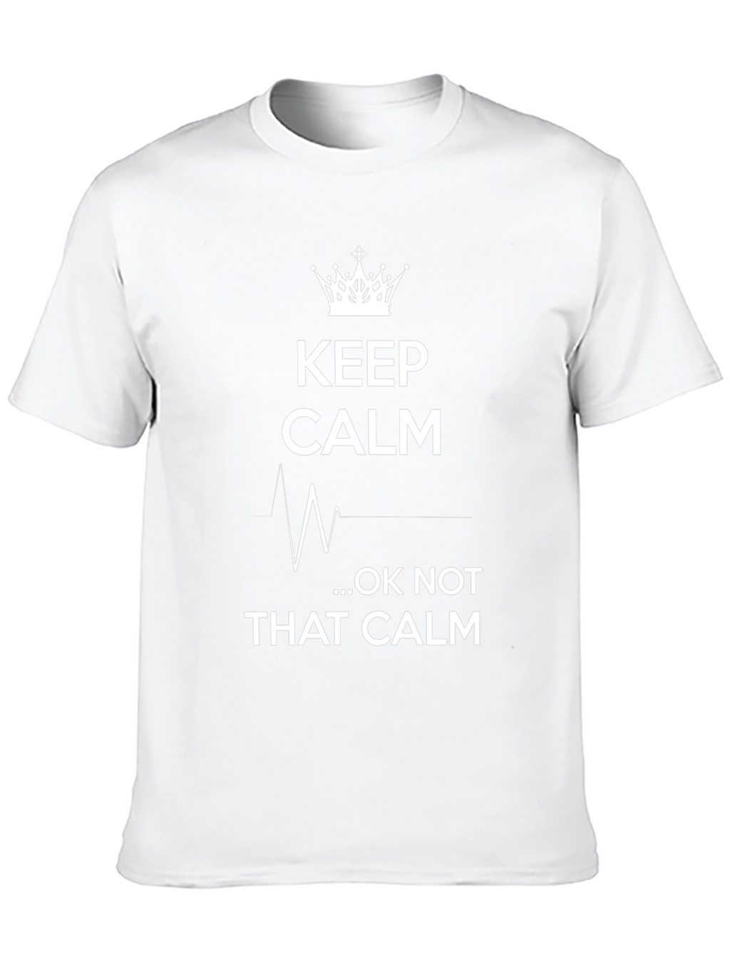 Keep Calm...Ok Not That Calm Graphic T-Shirt