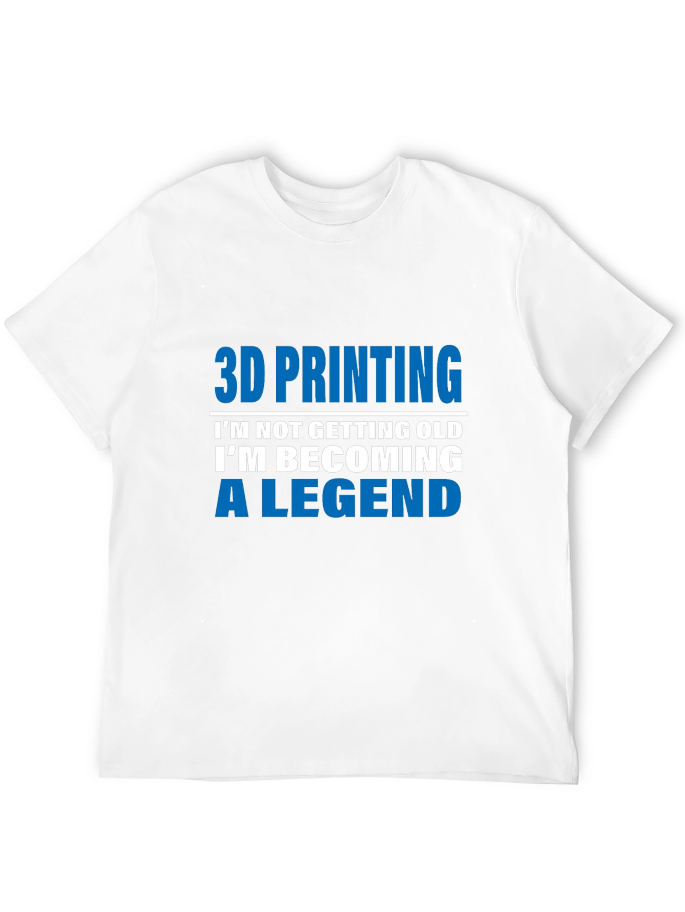 3D Printing Legend T-Shirt
