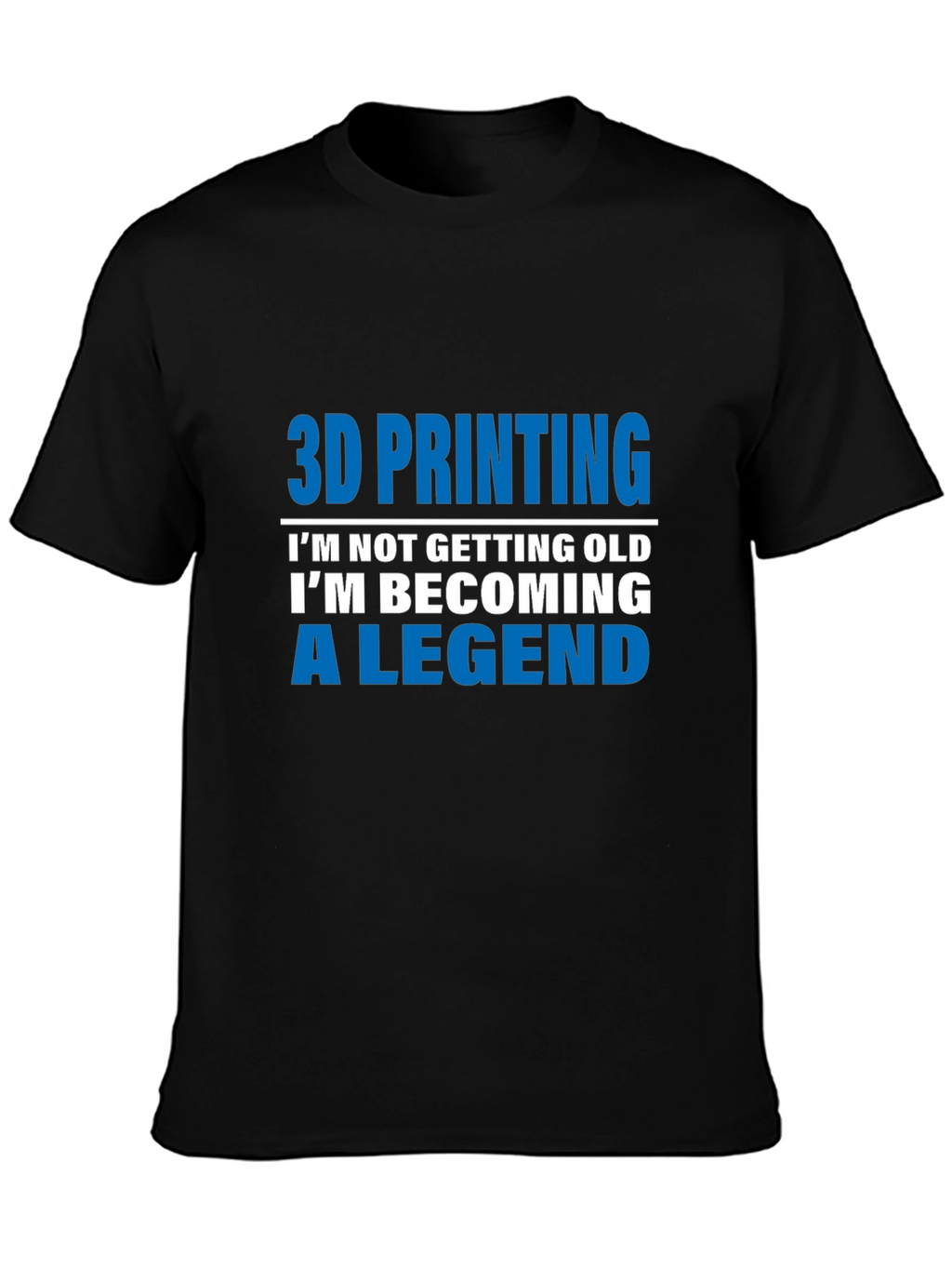 3D Printing Legend T-Shirt