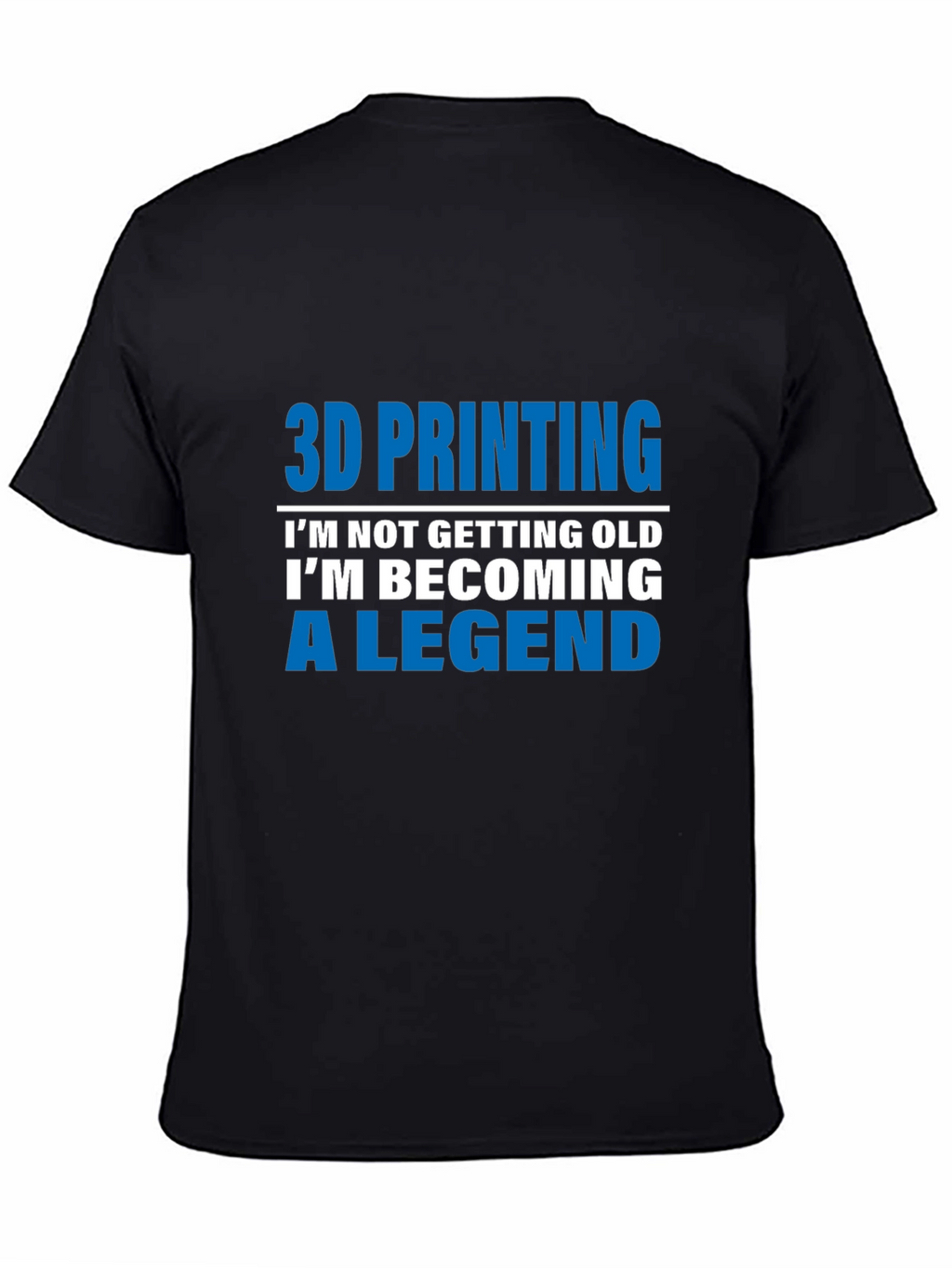 3D Printing Legend T-Shirt