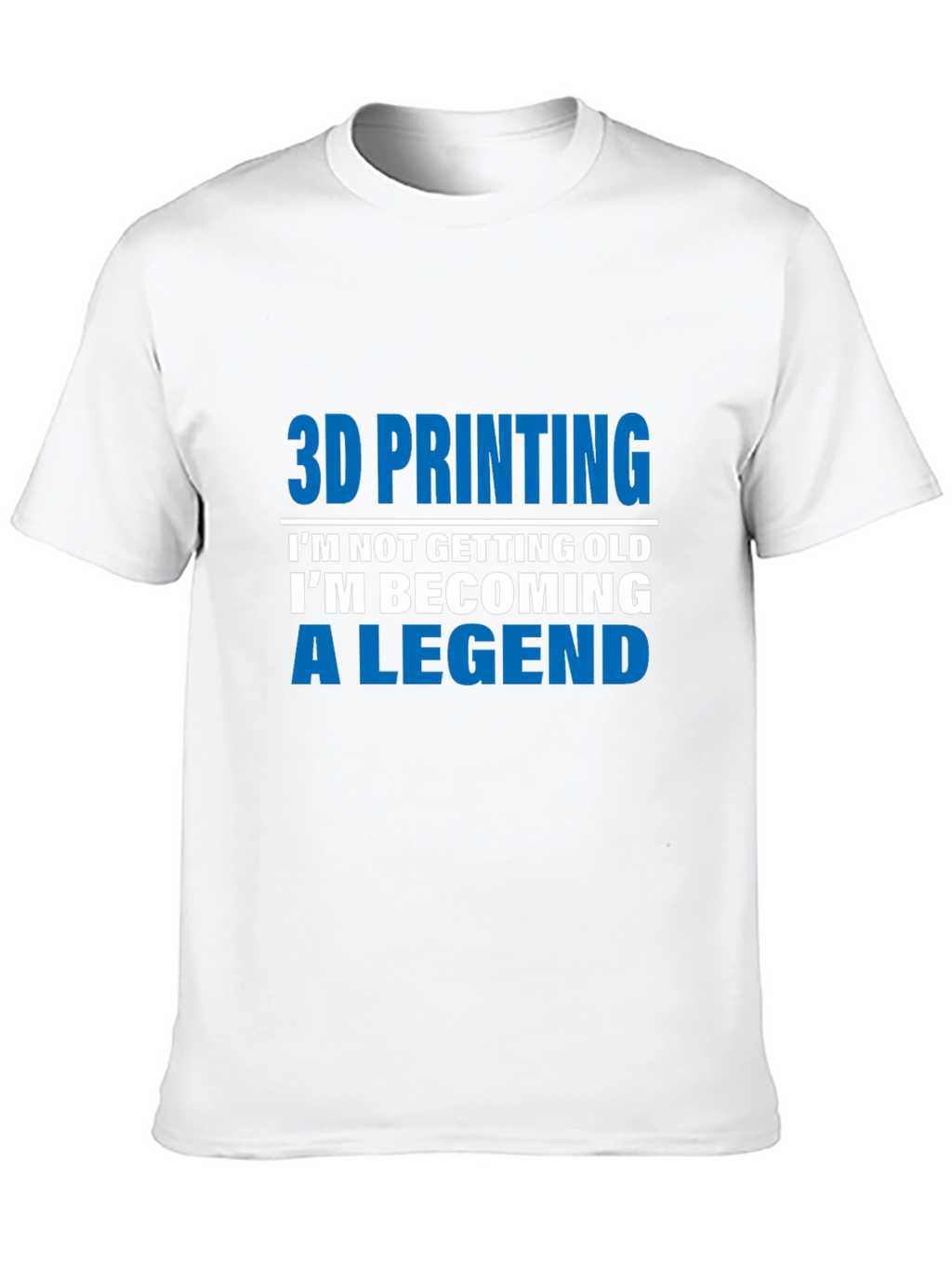 3D Printing Legend T-Shirt