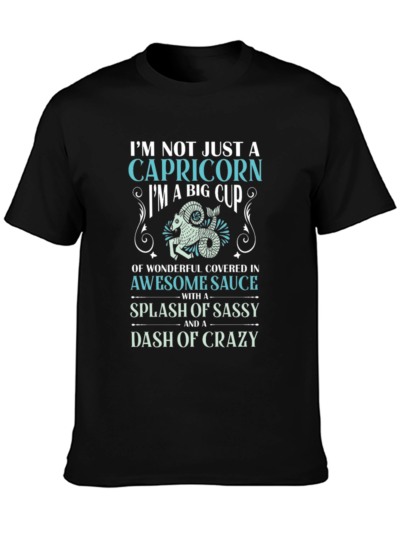 Capricorn Sassy and Crazy Graphic Tee