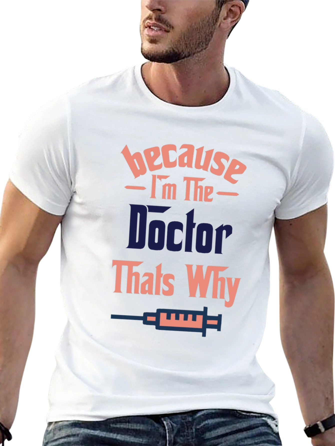 Doctor T-Shirt - Because Im The Doctor