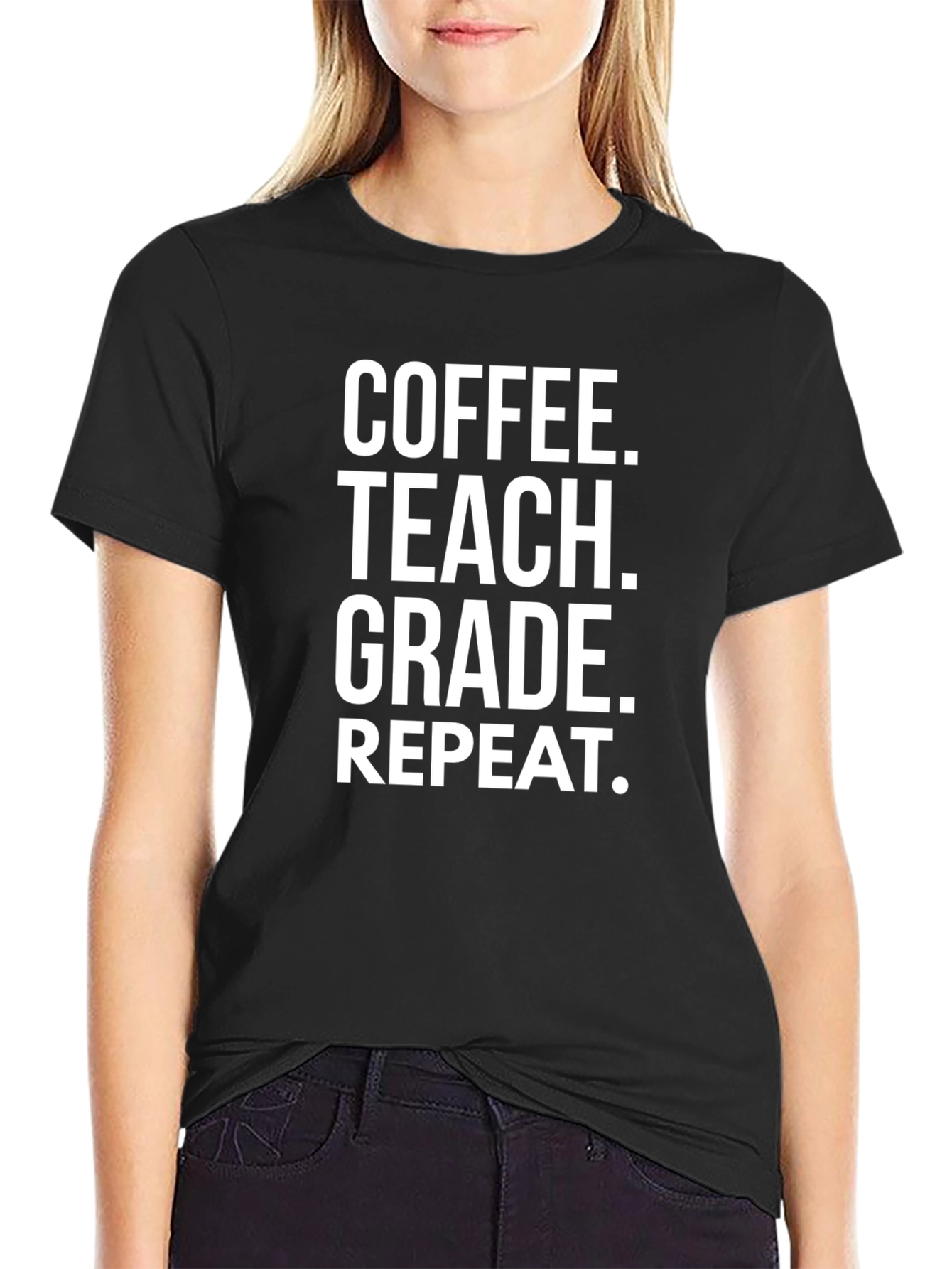 Coffee Teach Grade Repeat - Teacher T-Shirt