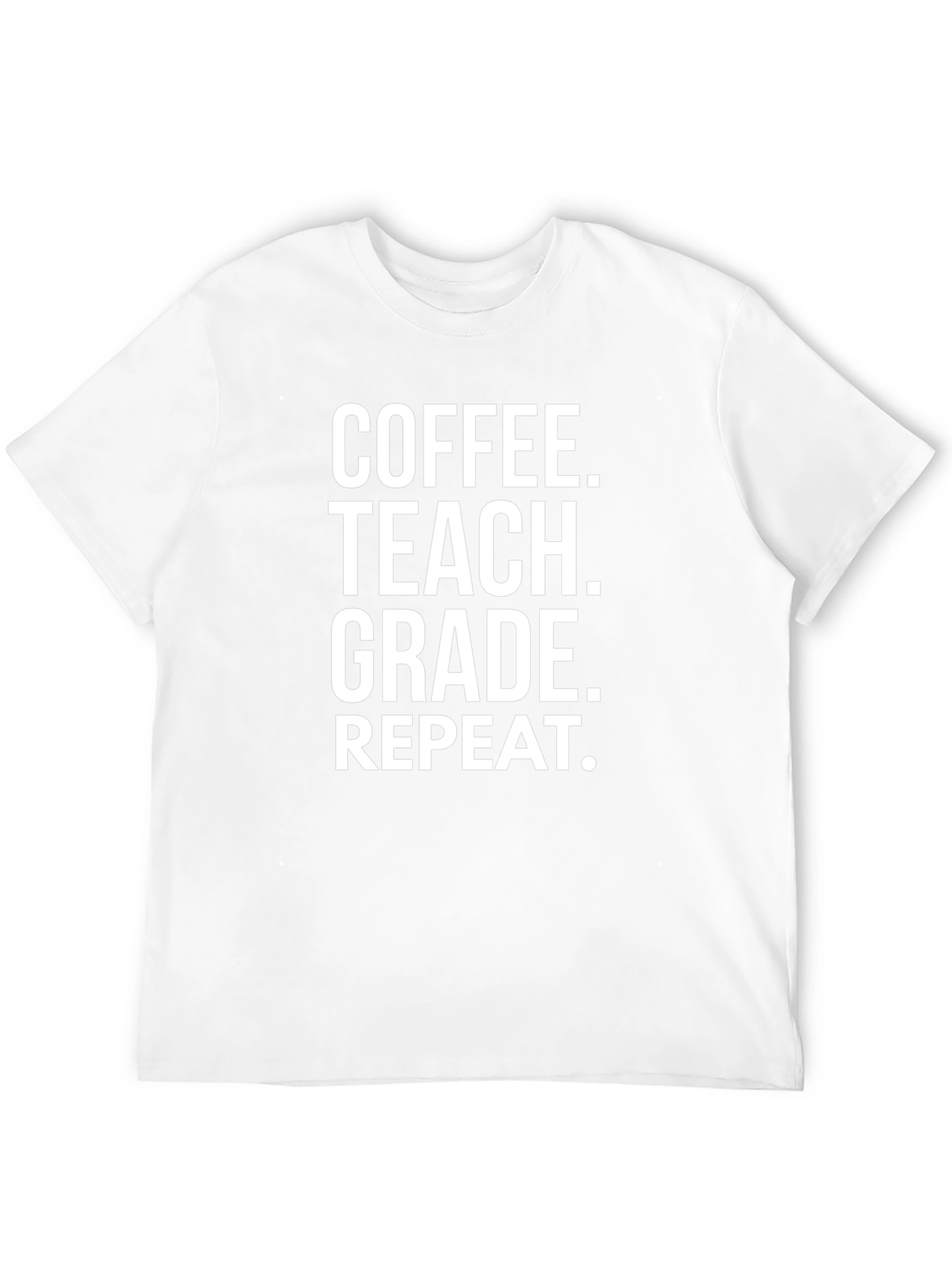 Coffee Teach Grade Repeat - Teacher T-Shirt