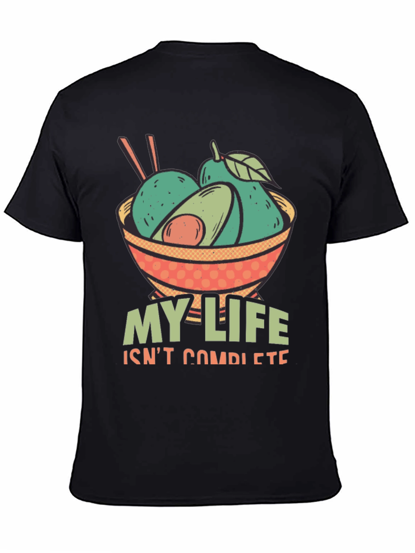 Avocado Bowl T-Shirt - My Life Isnt Complete