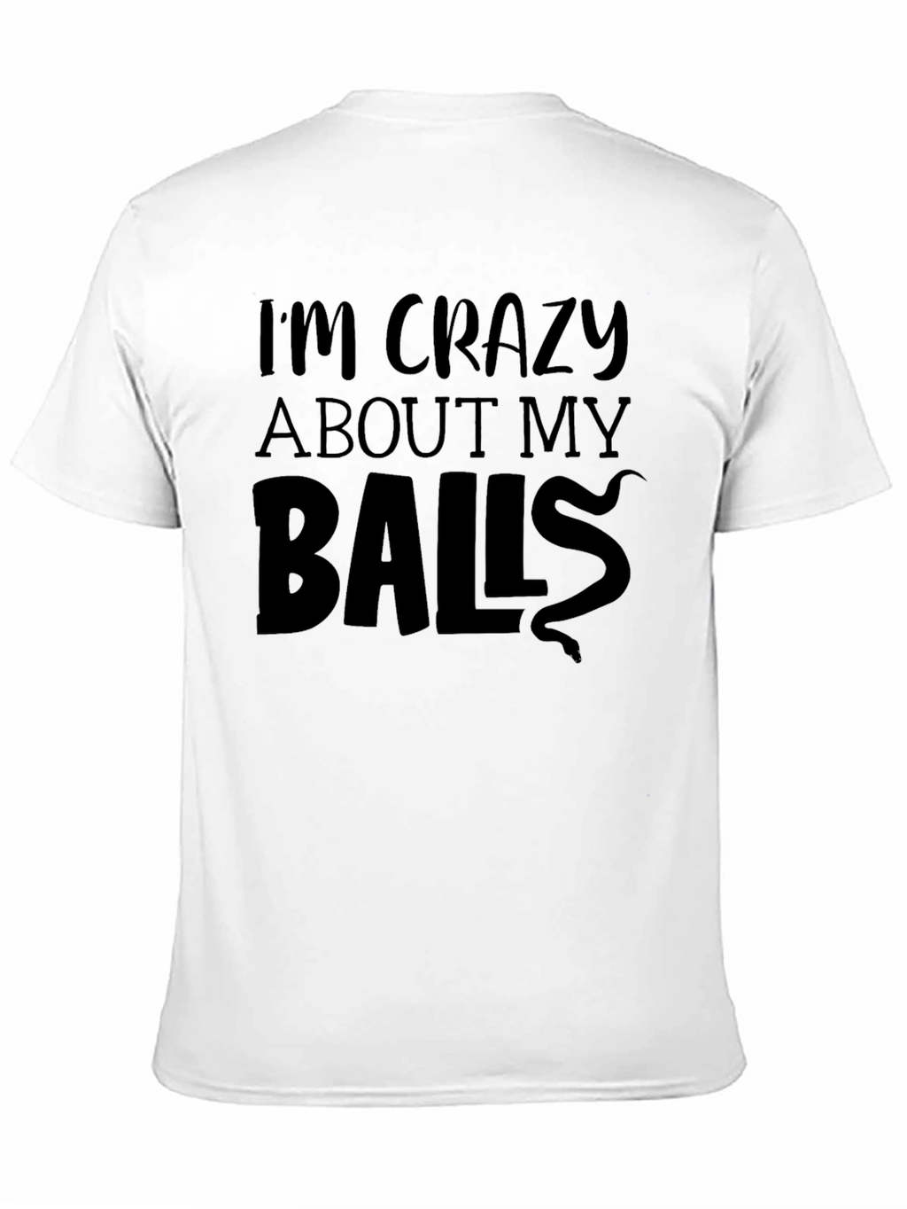 Crazy About My Balls T-Shirt
