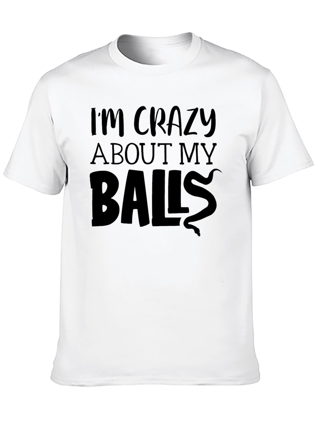 Crazy About My Balls T-Shirt