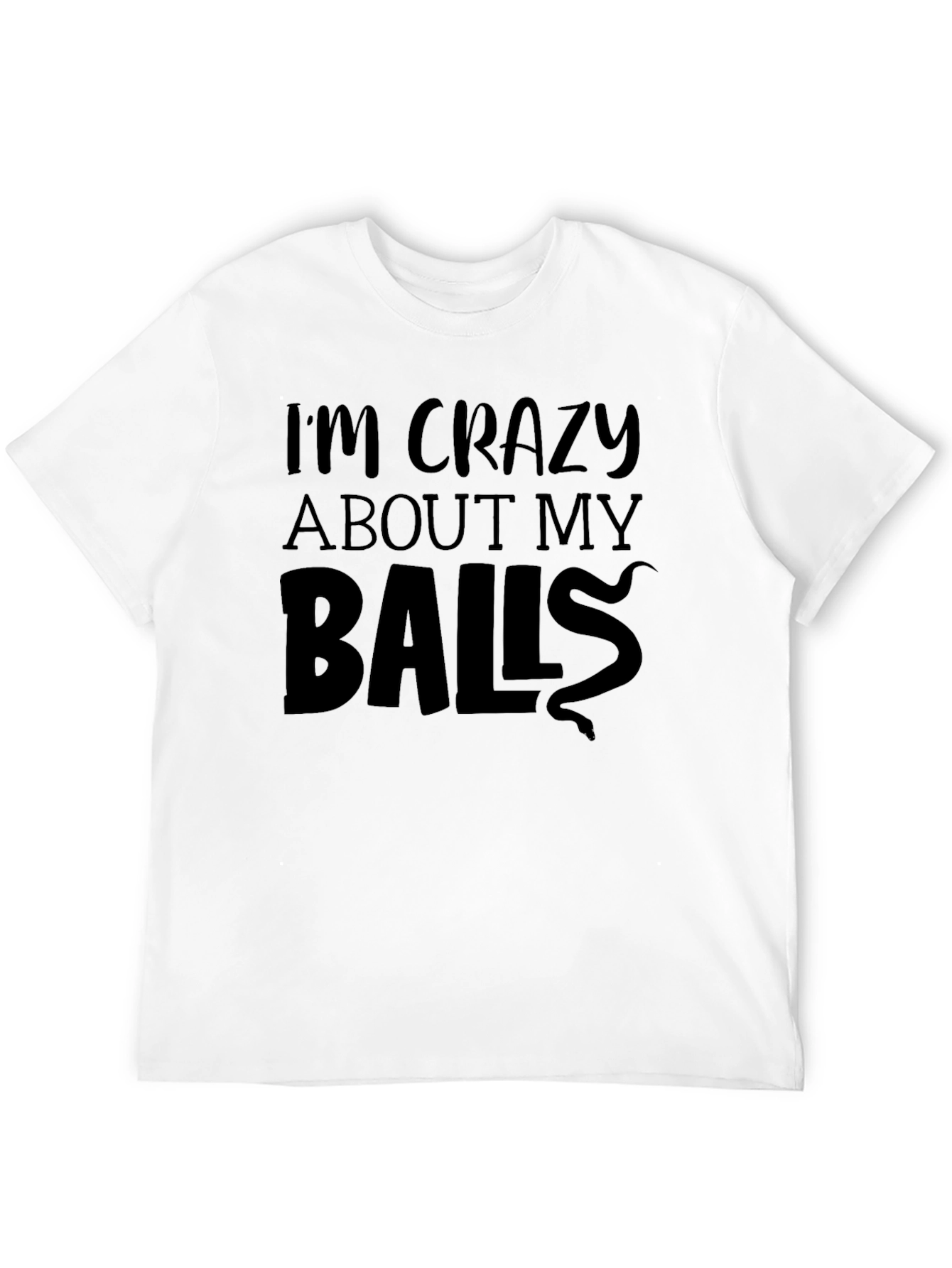 Crazy About My Balls T-Shirt