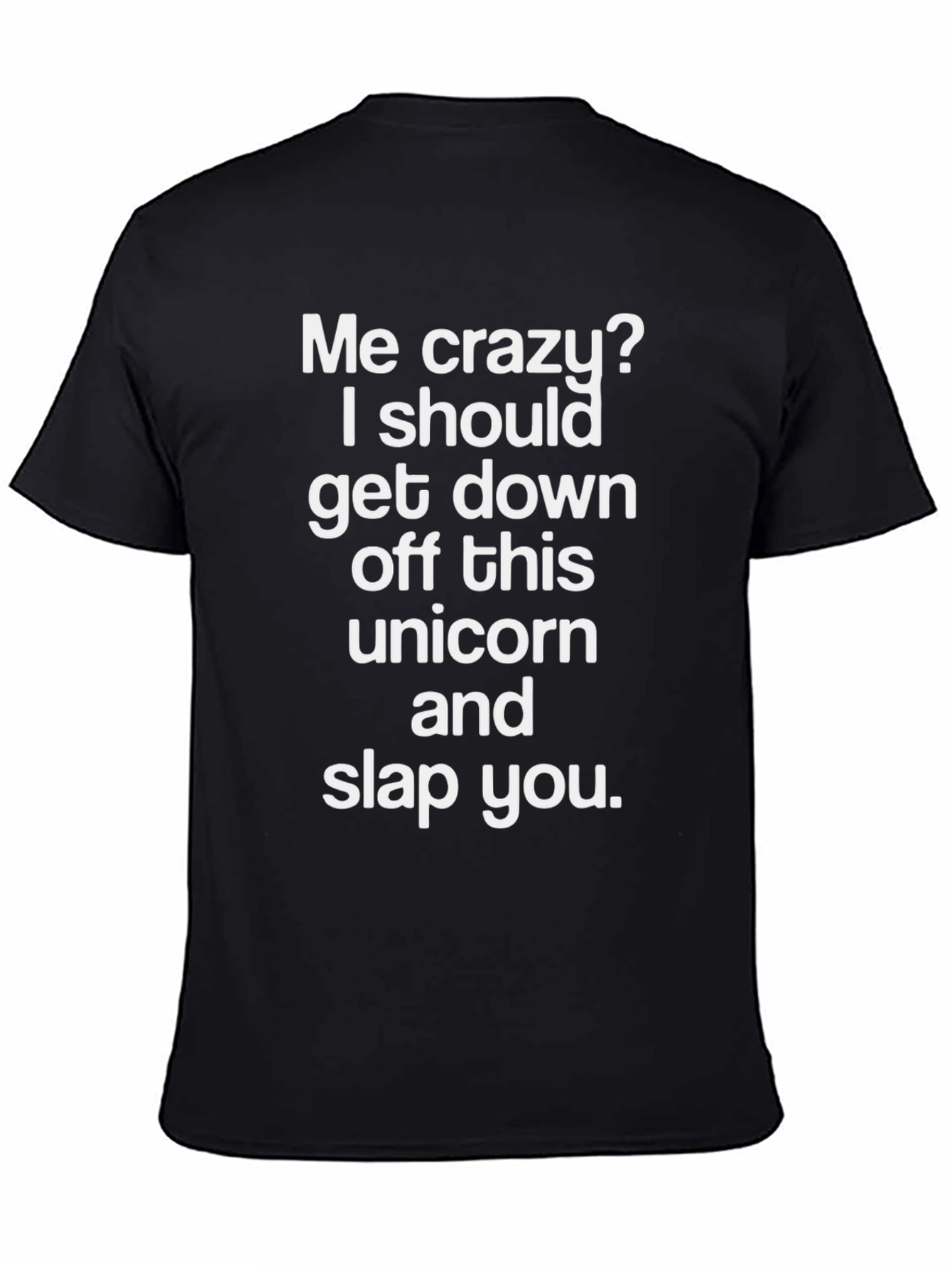Funny Me Crazy Unicorn Graphic T-Shirt