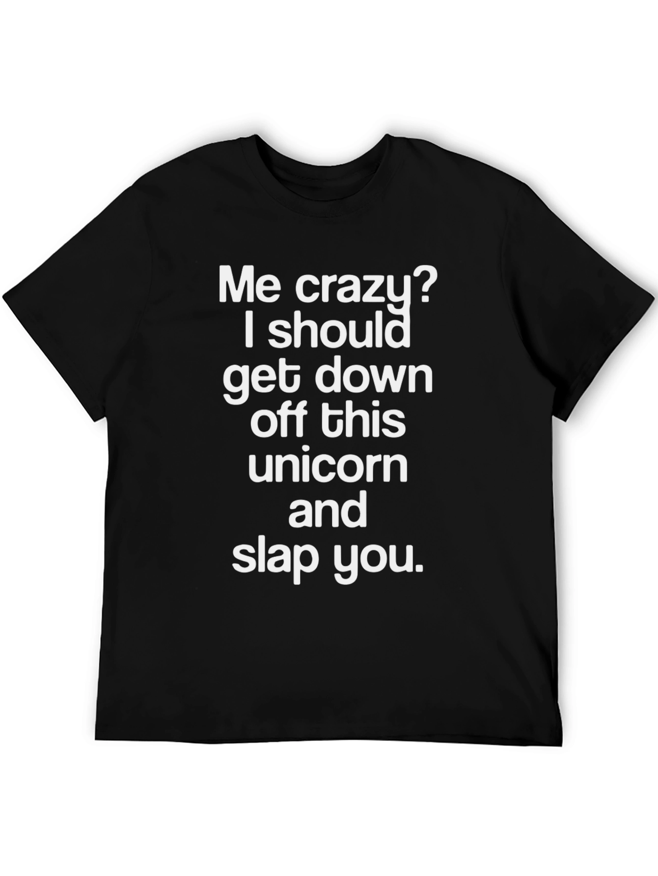 Funny Me Crazy Unicorn Graphic T-Shirt