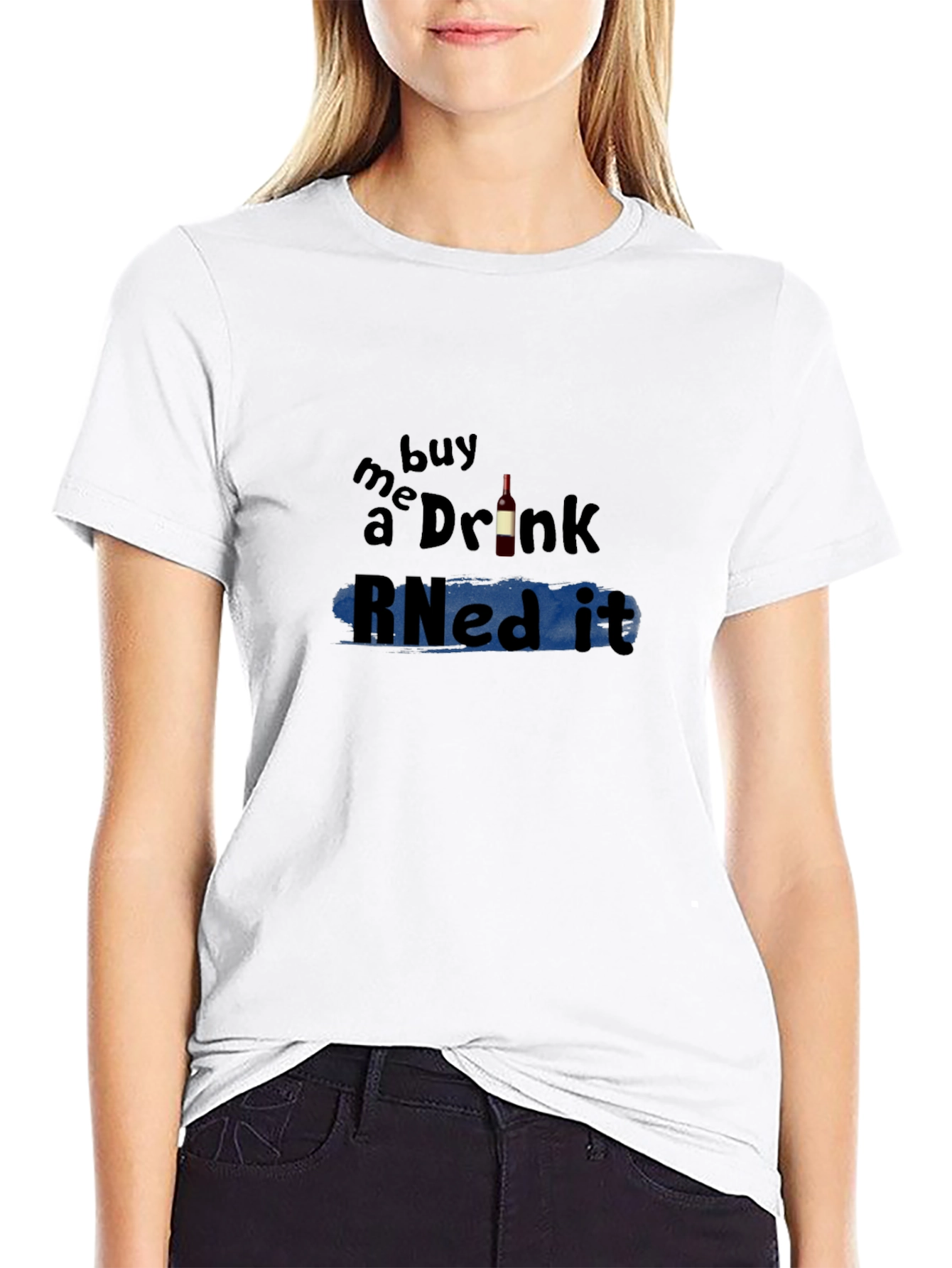 Buy Me a Drink RNed It T-Shirt