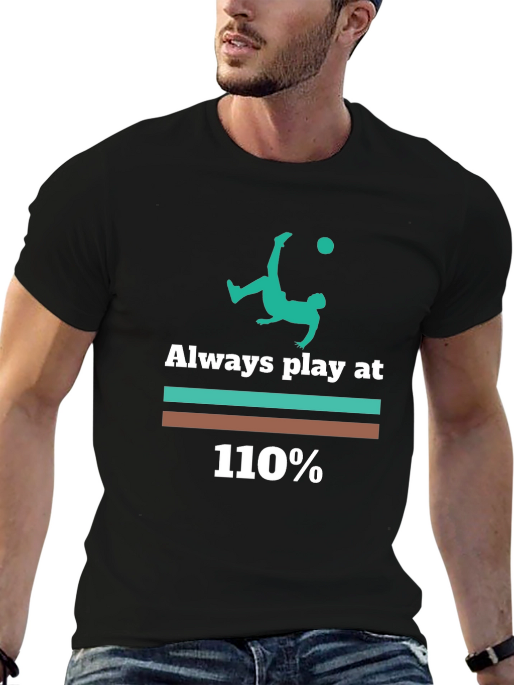 Always Play at 110% Graphic Tee