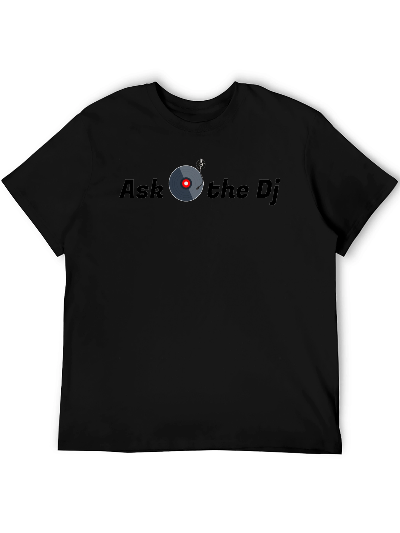 Ask the DJ Graphic Tee - Music Lover T-Shirt