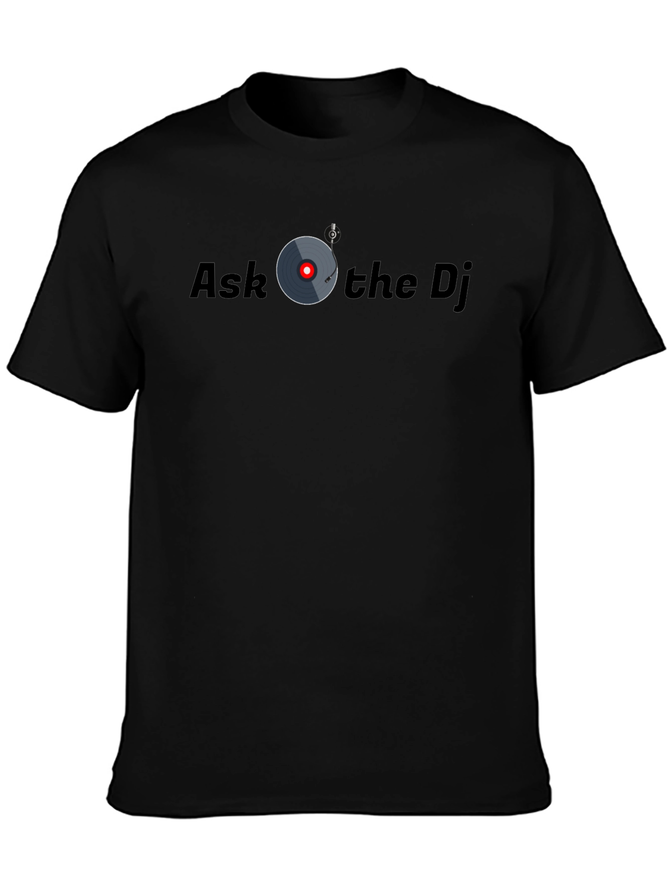 Ask the DJ Graphic Tee - Music Lover T-Shirt