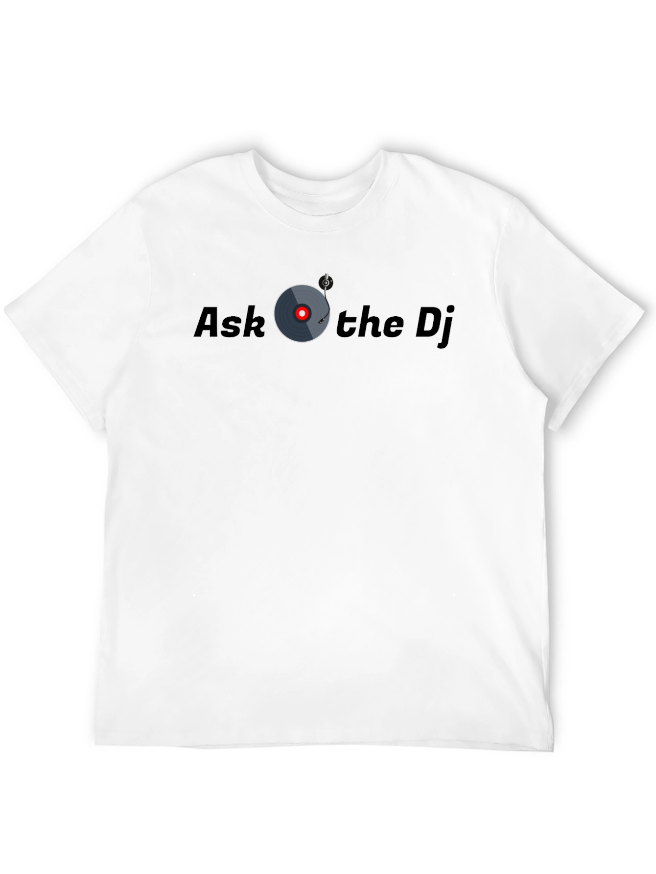 Ask the DJ Graphic Tee - Music Lover T-Shirt