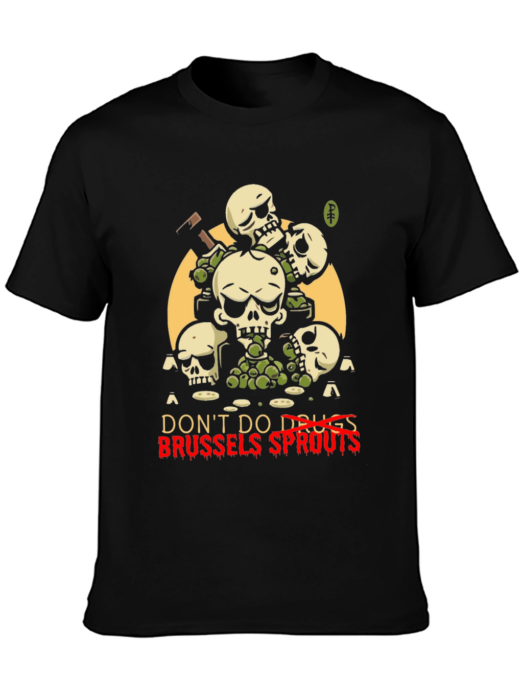 Dont Do Drugs Brussels Sprouts Graphic Tee