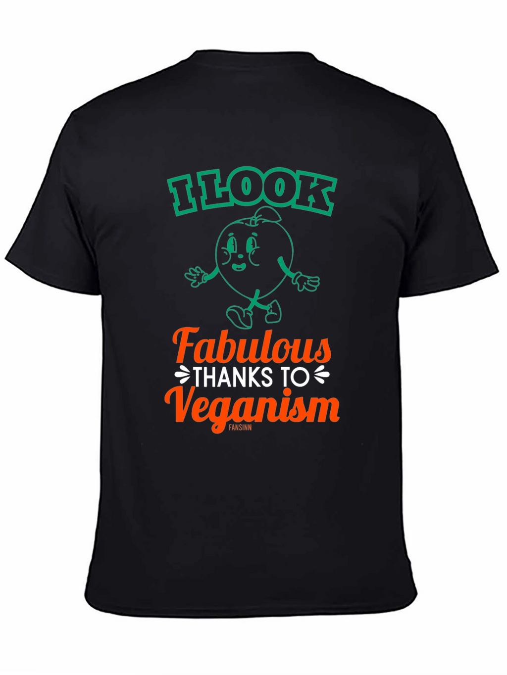 Veganism T-Shirt - I Look Fabulous