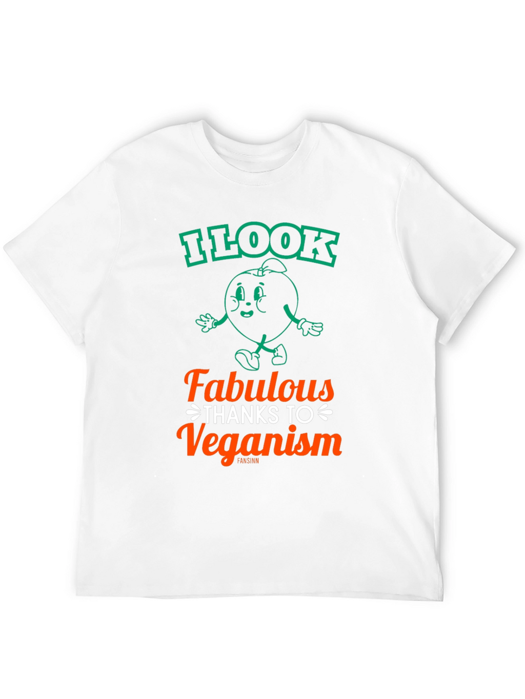 Veganism T-Shirt - I Look Fabulous