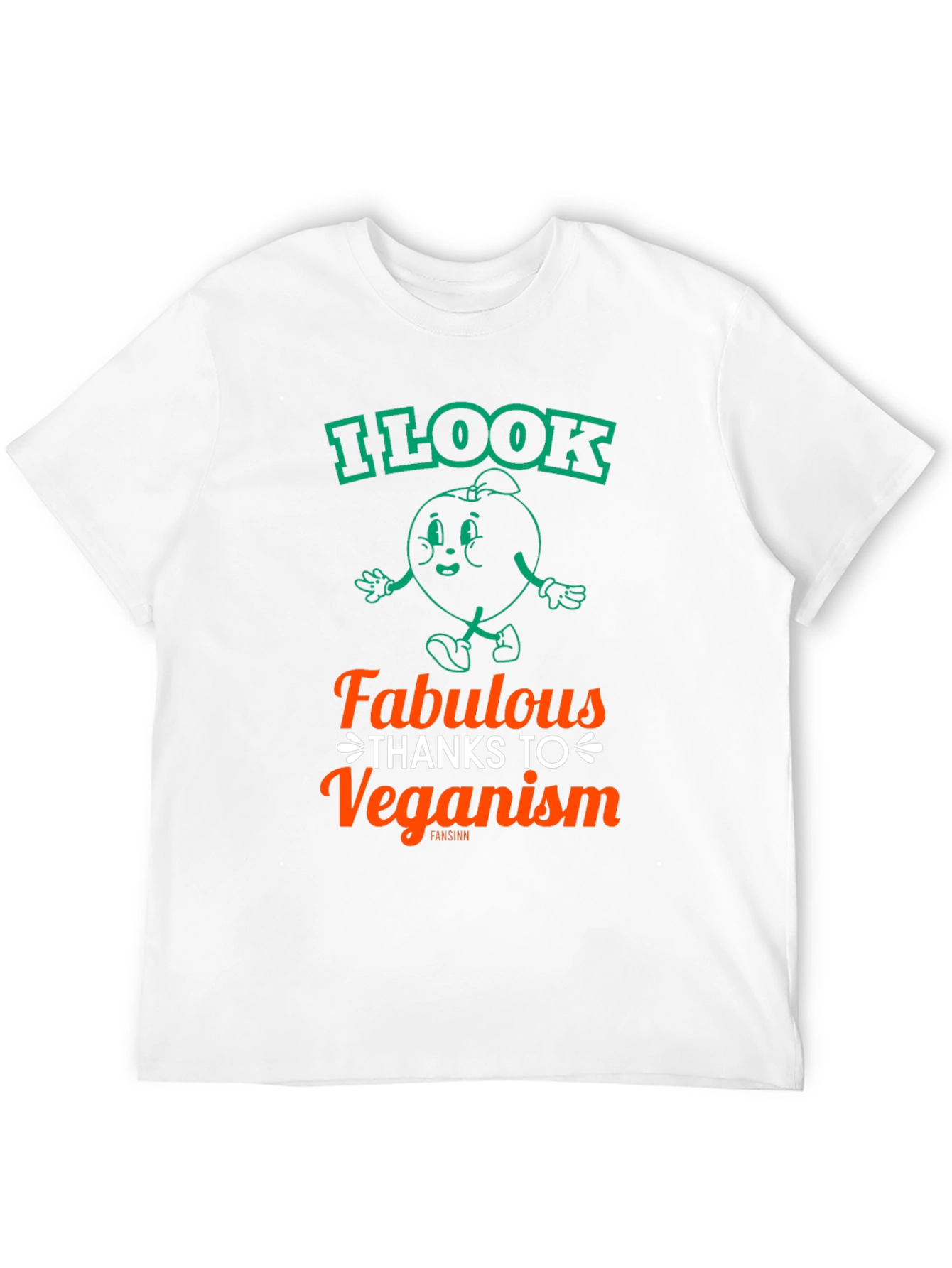 Veganism T-Shirt - I Look Fabulous