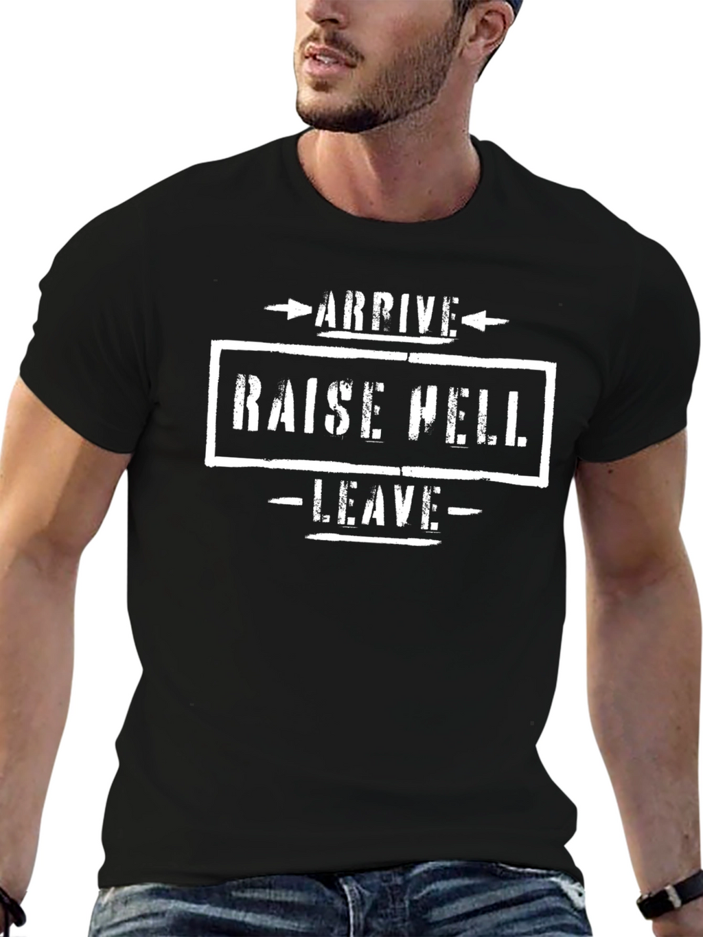 Arrive Raise Hell Leave Graphic T-Shirt