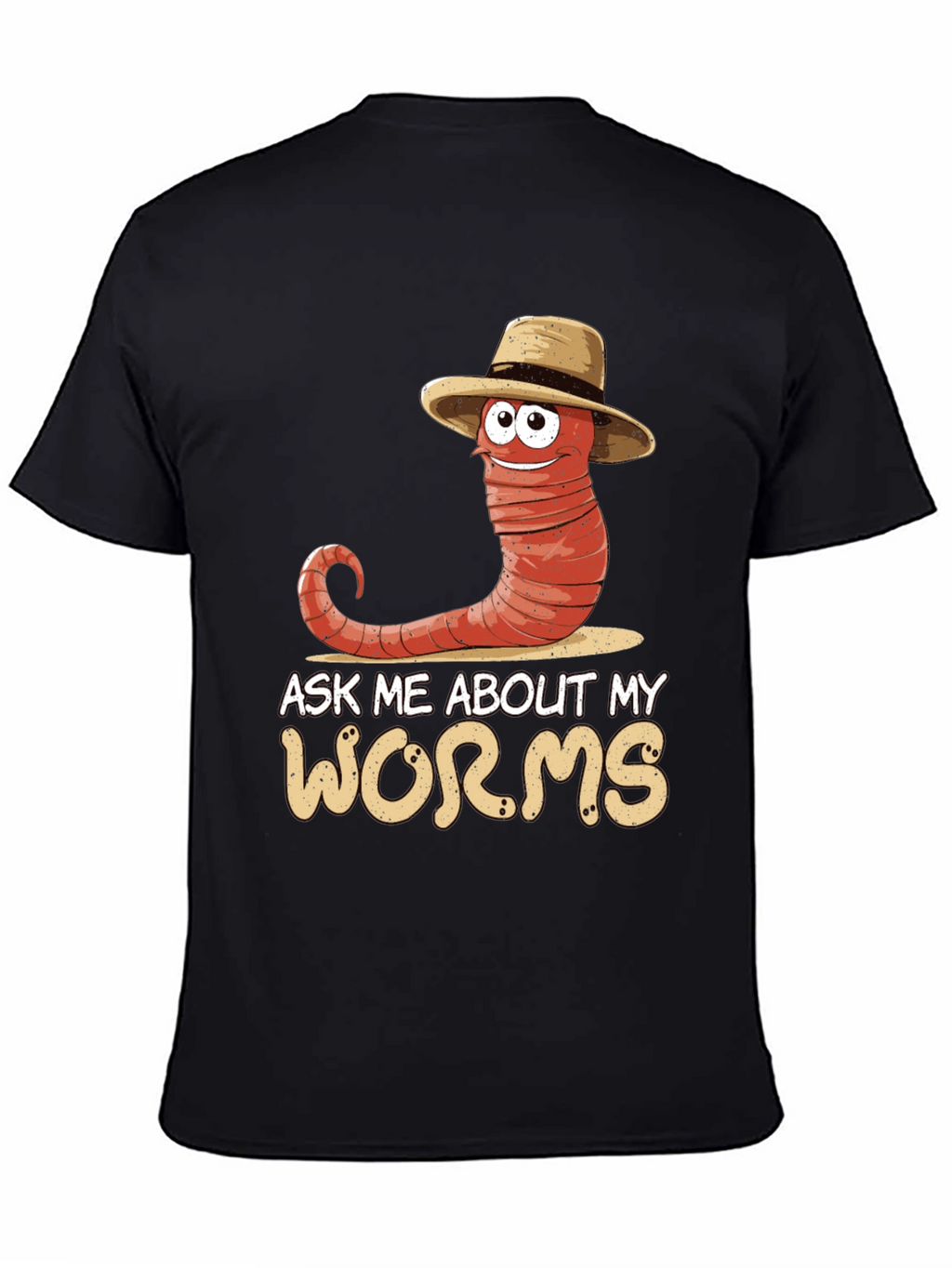 Ask Me About My Worms T-Shirt