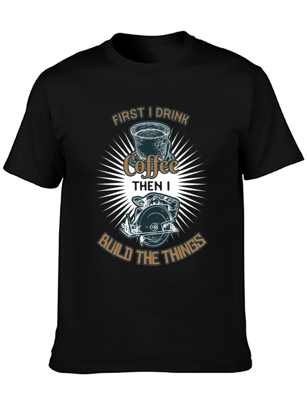 Coffee First Then Build T-Shirt