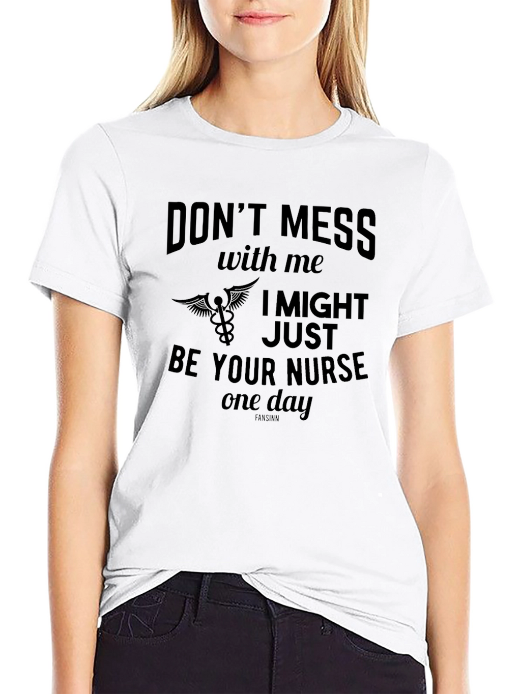 Dont Mess With Me Nurse T-Shirt