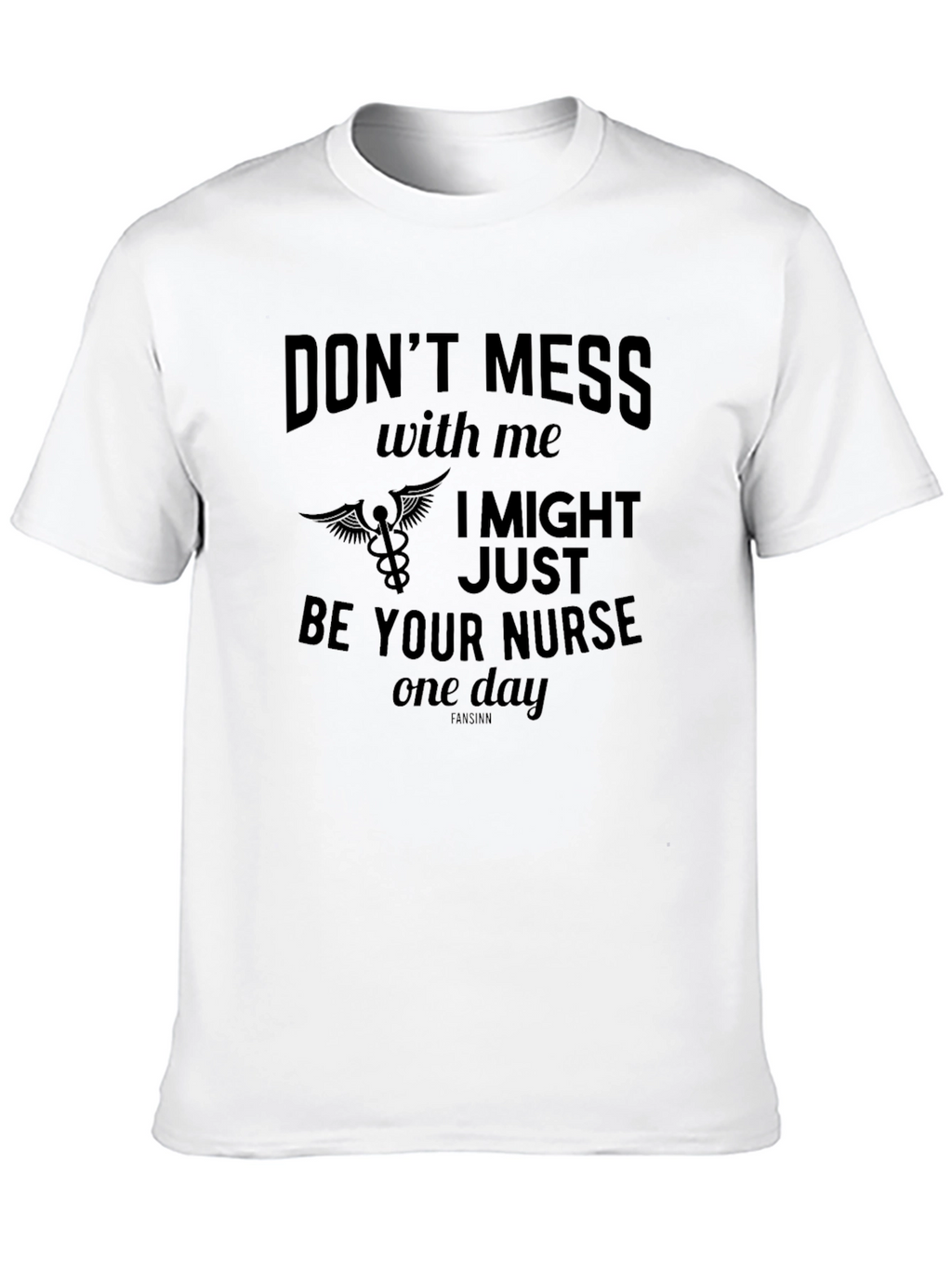 Dont Mess With Me Nurse T-Shirt