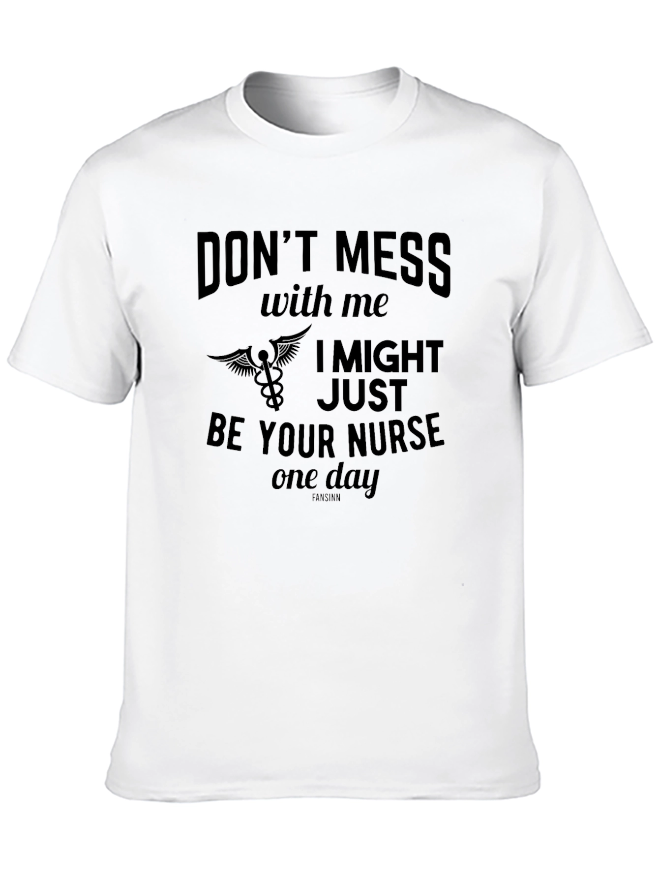 Dont Mess With Me Nurse T-Shirt