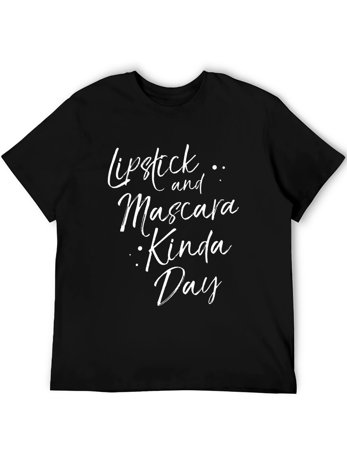 Lipstick and Mascara Kinda Day - Graphic Tee