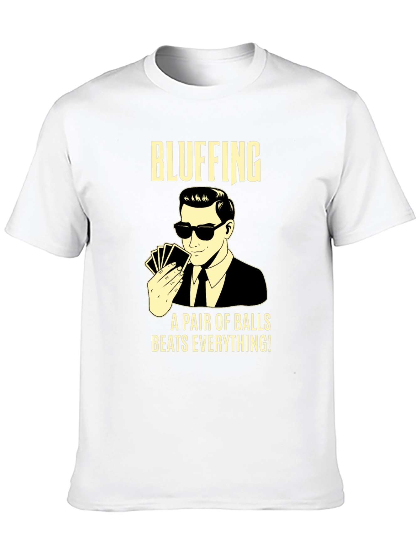 Bluffing T-Shirt: A Pair of Balls Beats Everything!