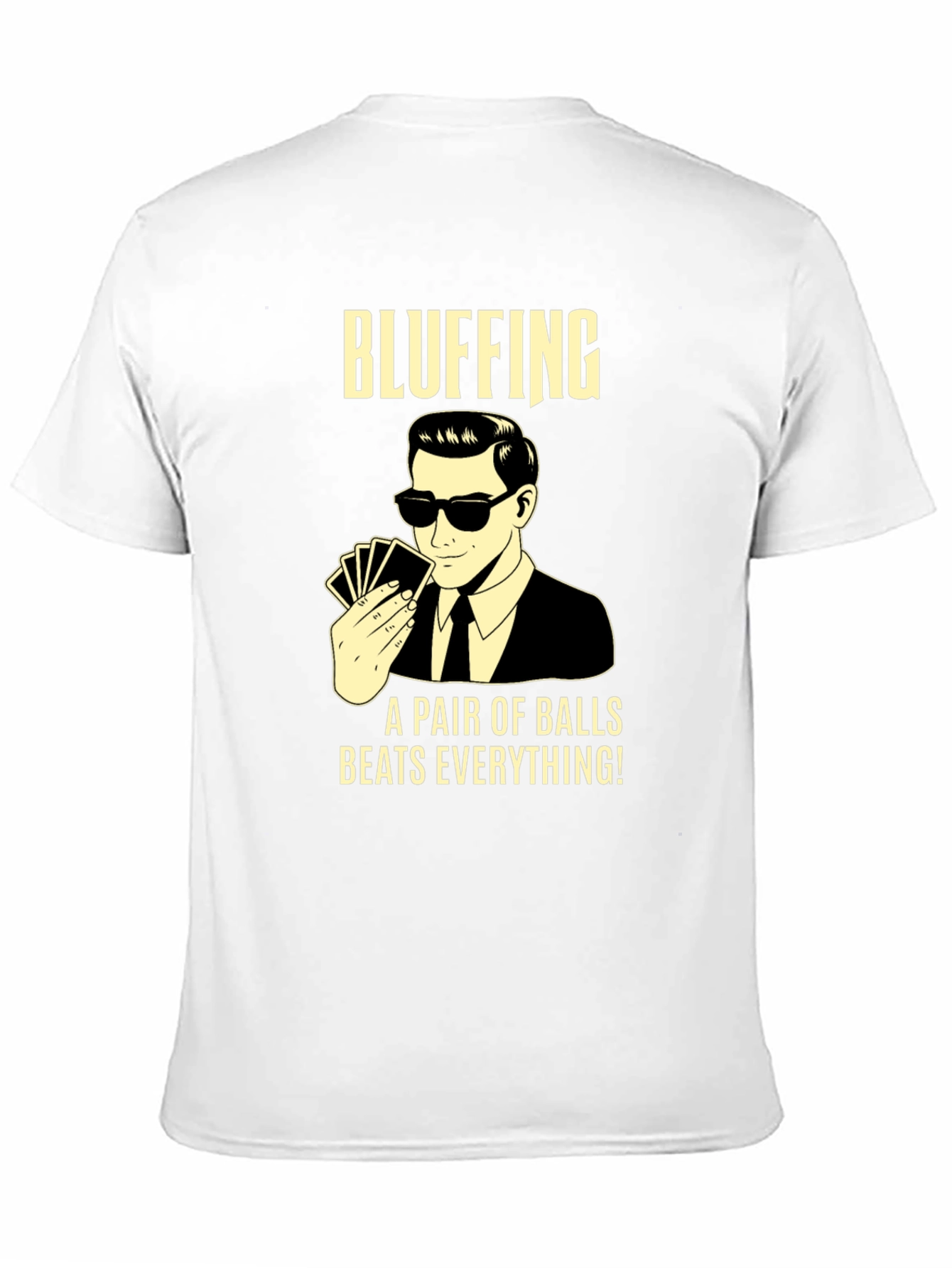 Bluffing T-Shirt: A Pair of Balls Beats Everything!
