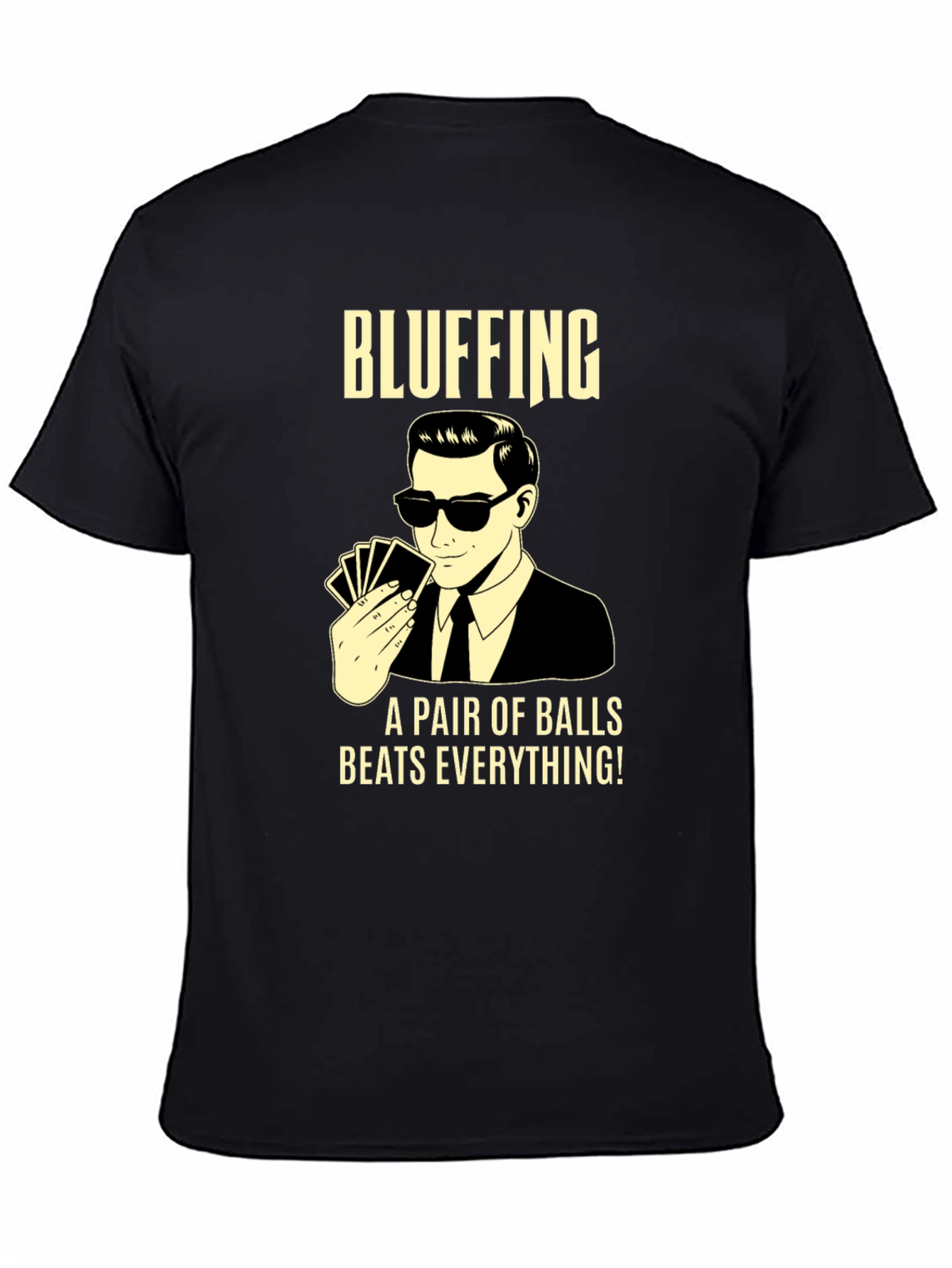 Bluffing T-Shirt: A Pair of Balls Beats Everything!