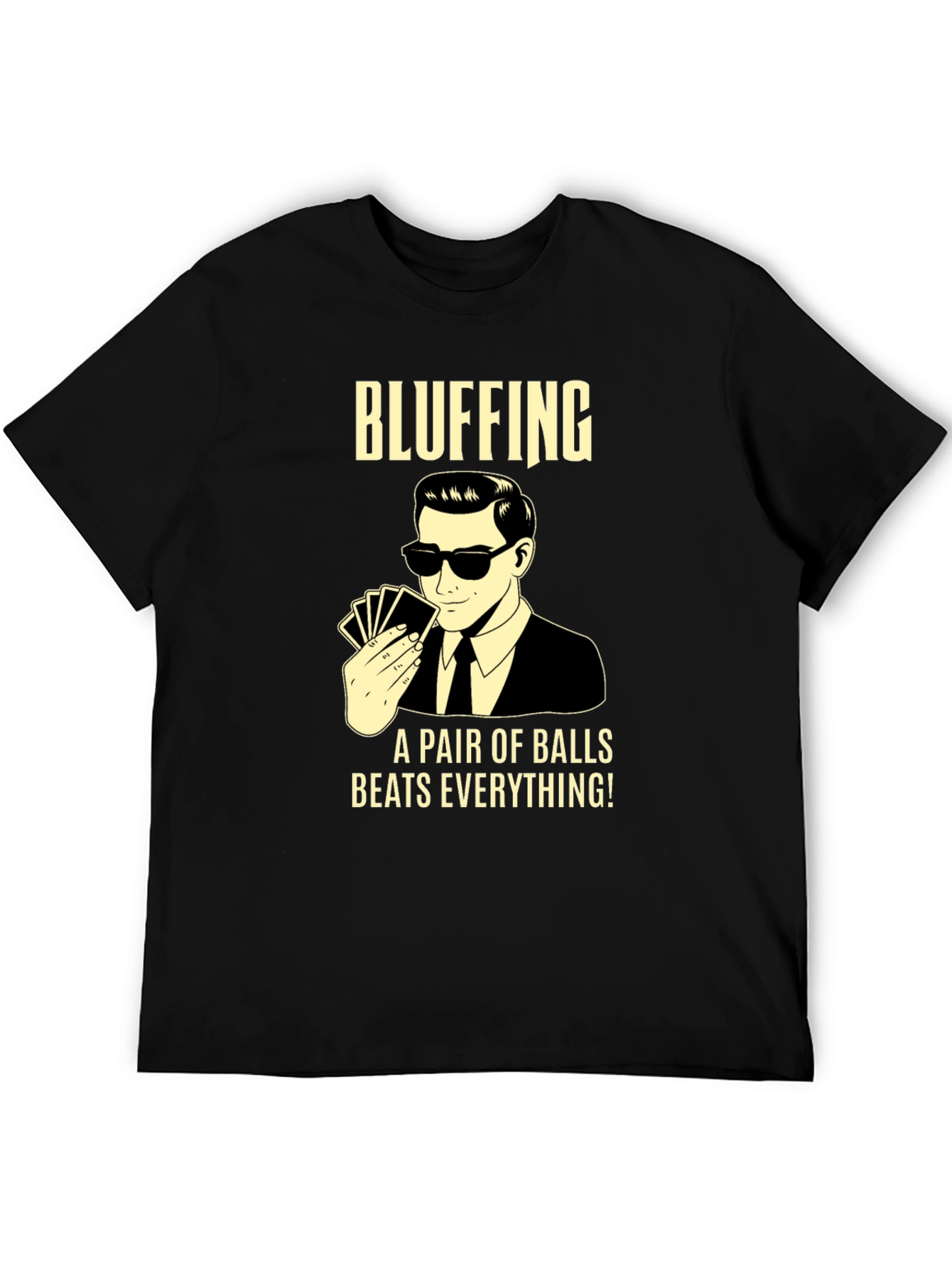 Bluffing T-Shirt: A Pair of Balls Beats Everything!