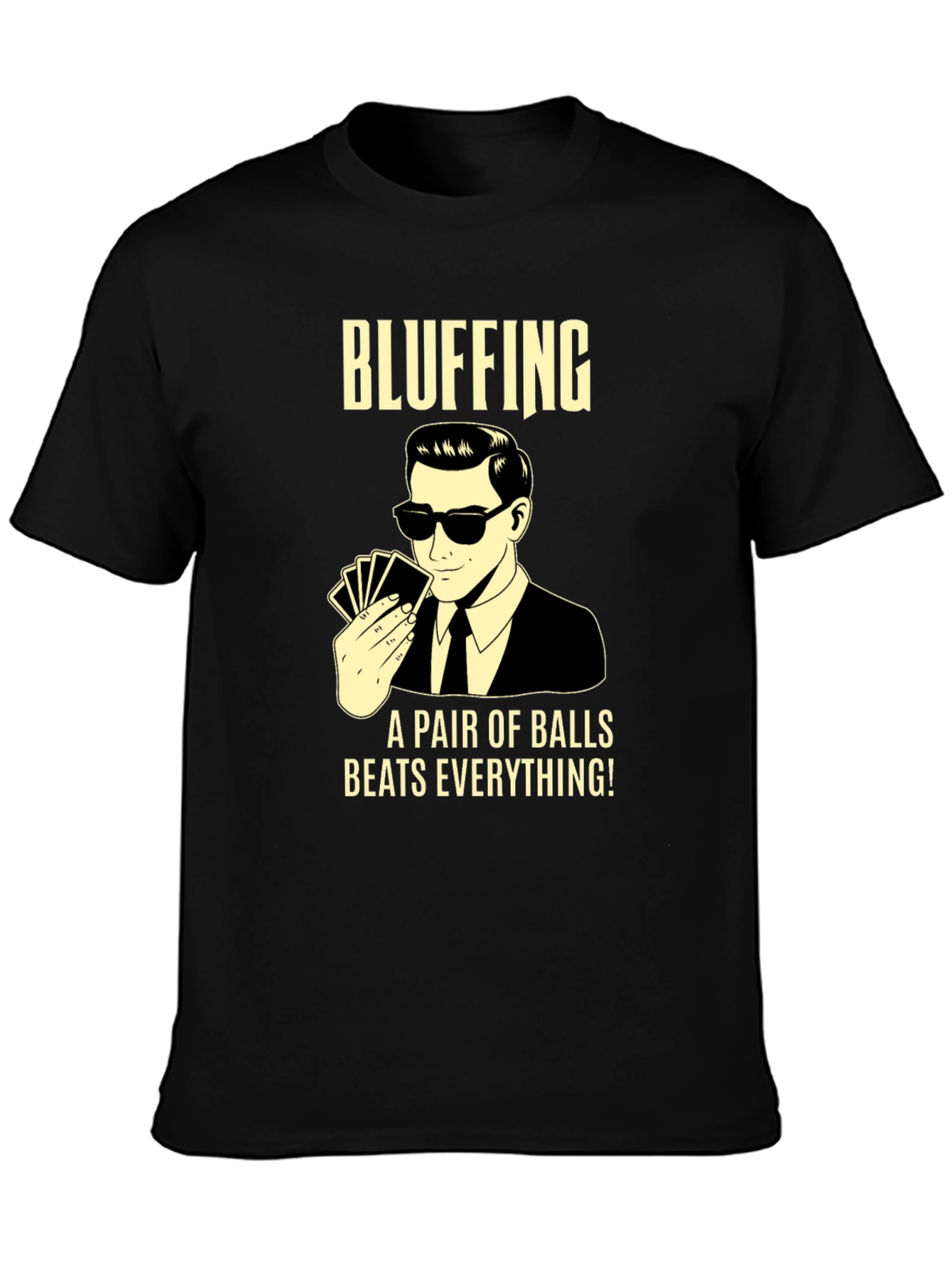 Bluffing T-Shirt: A Pair of Balls Beats Everything!