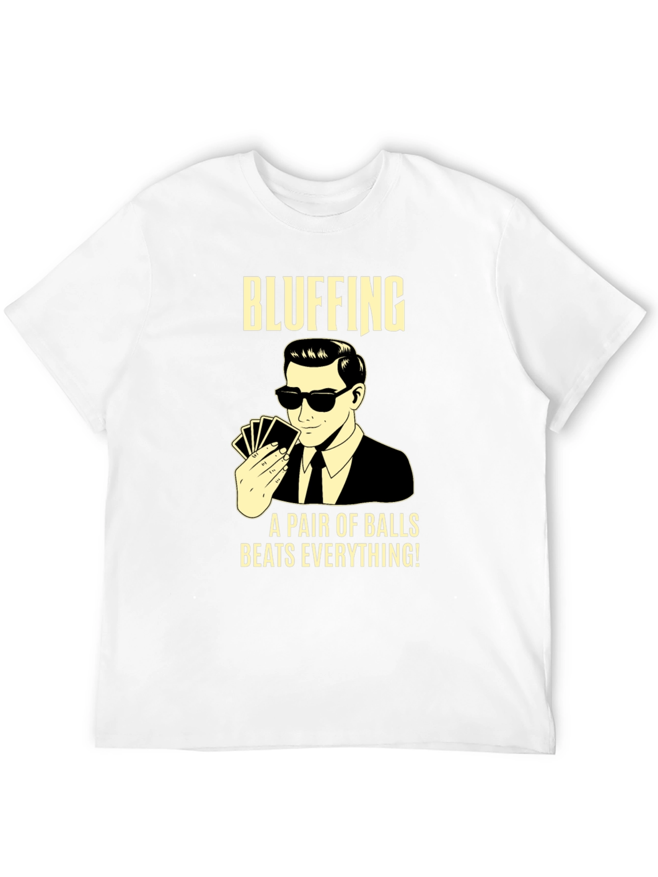 Bluffing T-Shirt: A Pair of Balls Beats Everything!