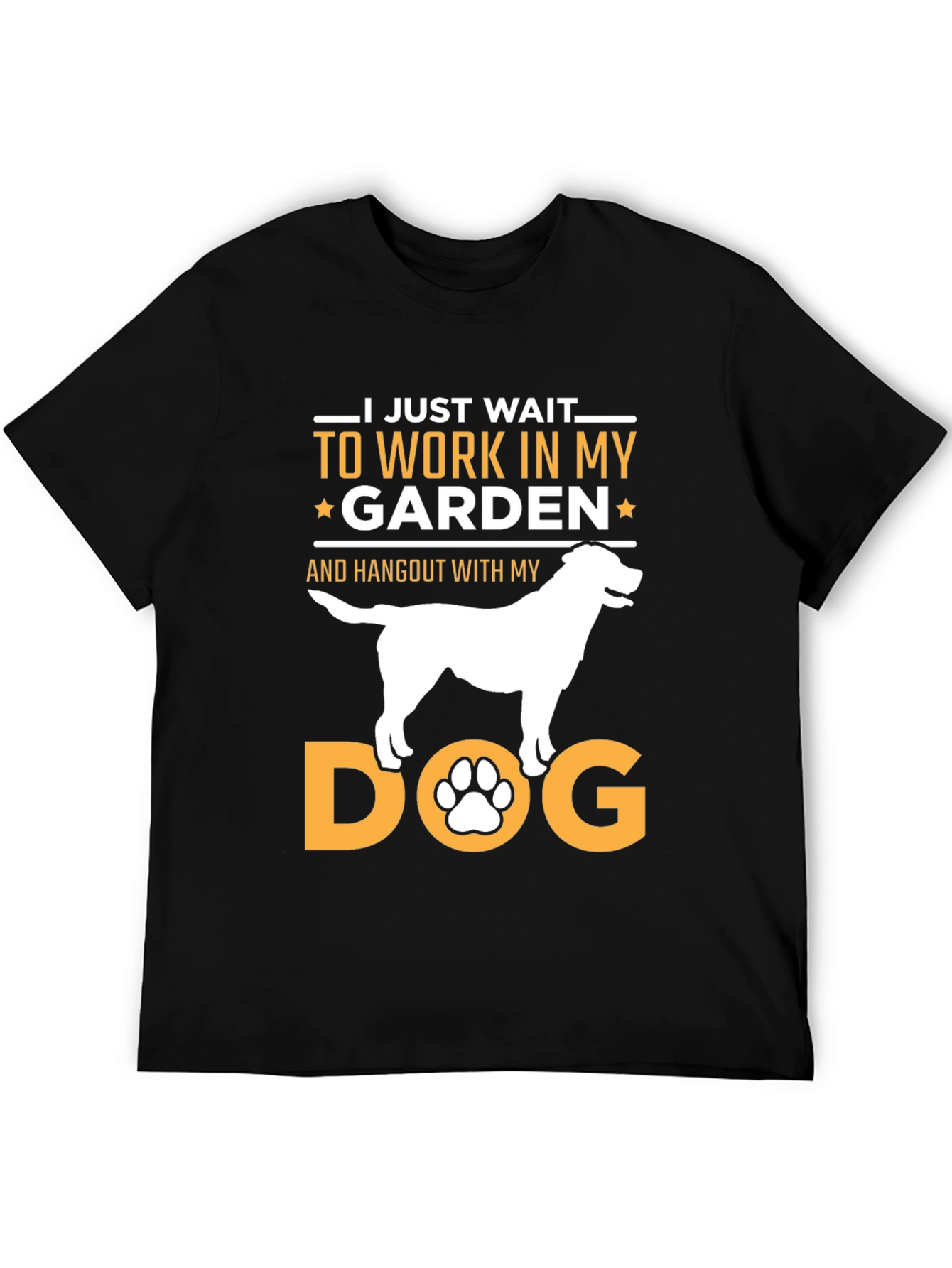 Dog Garden T-Shirt: I Just Wait To Work In My Garden!