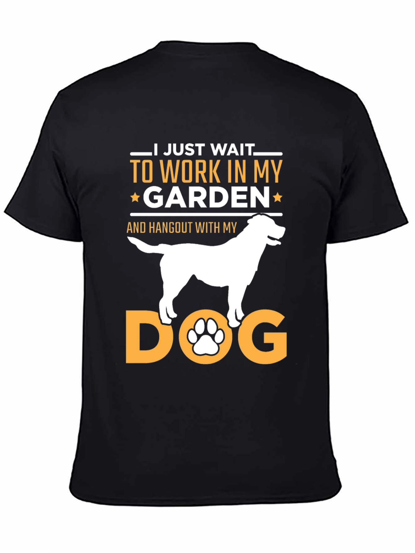 Dog Garden T-Shirt: I Just Wait To Work In My Garden!